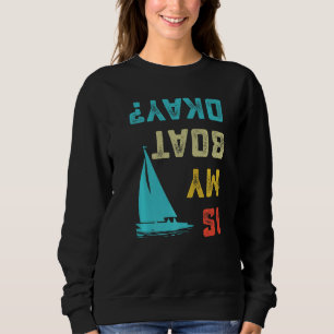 Is My Boat Okay Premium Sweatshirt