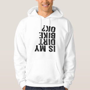 Is My Dirt Bike OK? Hoodie