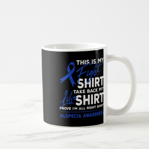 Is My Fight Alopecia Awareness Aa Ribbon Warrior  Coffee Mug