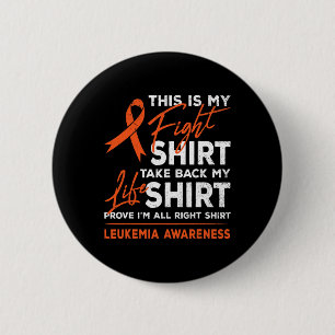 Is My Fight Leukemia Cancer Awareness Orange Ribbo Button