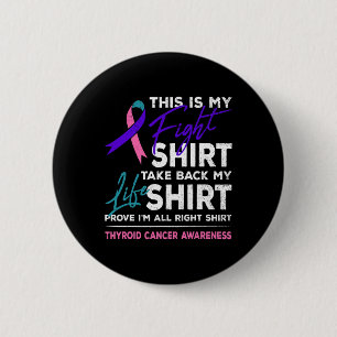 Is My Fight Thyroid Cancer Awareness Ribbon Gift  Button