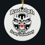 is my Homeboy Ceramic Ornament<br><div class="desc">Shirtuosity.com: Holiday Humor Tees and Holiday Gifts. Find the Funniest Holiday Gifts including tees,  cards,  ornaments,  plates,  coasters,  hoodies,  stickers,  mugs,  buttons,  magnets,  hats,  bags and more from: http://www.Shirtuosity.com</div>