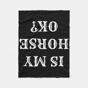 Is My Horse Ok Funny Horseck Riding 1 Fleece Blanket