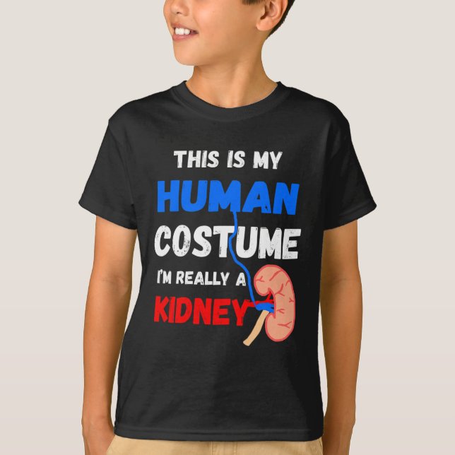 Is My Human Costume I'm Really A Kidney Disease Pa T-Shirt (Front)