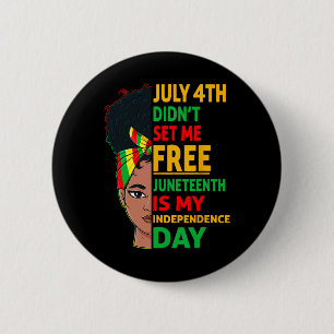 Is My Independence Day 1865 Messy Bun Women Button