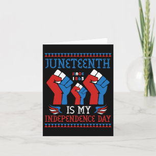 Is My Independence Day Since 1865 Red White Blue Card