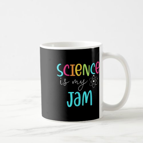 Is My Jam Cute Science Teacher Appreciation  Coffee Mug