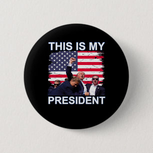 Is My President Trump 2024 Elections  Button