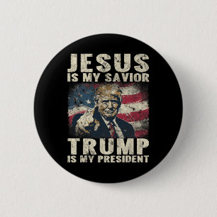 Is My Savior Trump Is My President 2024 American F Button