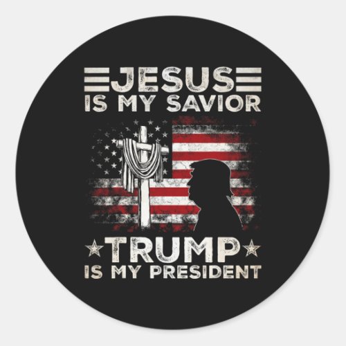 Is My Savior Trump Is My President 2024 Usa Flag C Classic Round Sticker