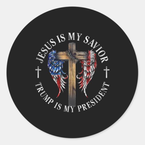 Is My Savior Trump Is My President 2024 Usa Flag C Classic Round Sticker