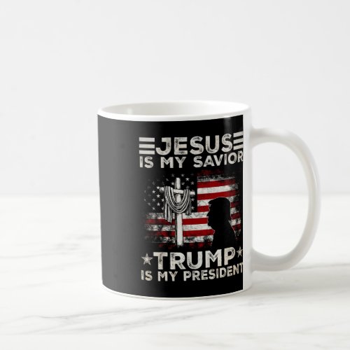 Is My Savior Trump Is My President 2024 Usa Flag C Coffee Mug