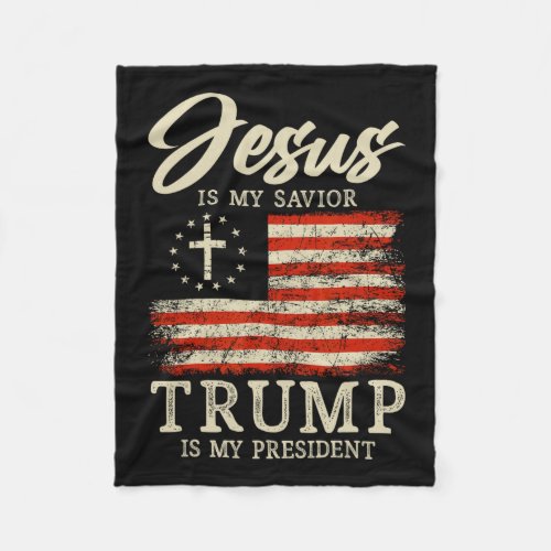 Is My Savior Trump Is My President 2024 Usa Flag C Fleece Blanket