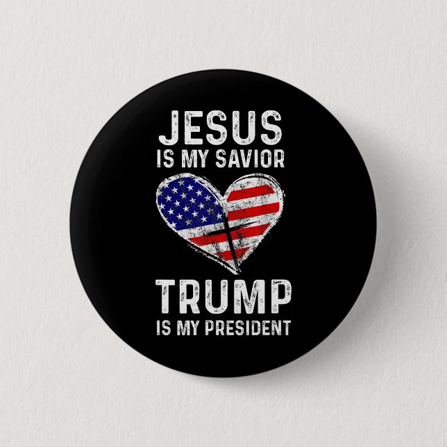 Is My Savior Trump Is My President 2  Button (Front)