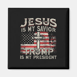 Is My Savior Trump Is My President American Flag Magnet