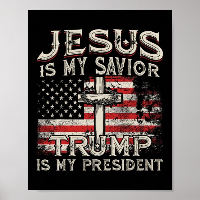 Is My Savior Trump Is My President American Flag  Poster (Front)