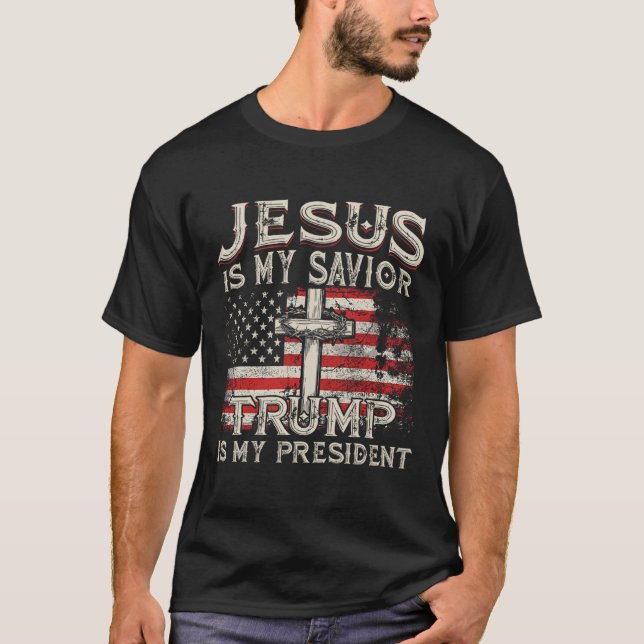 Is My Savior Trump Is My President American Flag  T-Shirt (Front)