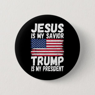 Is My Savior Trump Is My President Republican Gift Button