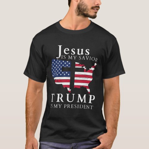 Is My Savior Trump Is My President  T_Shirt