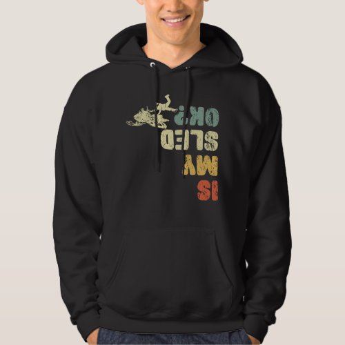 Is My Sled Ok snowmobile accident injury Hoodie