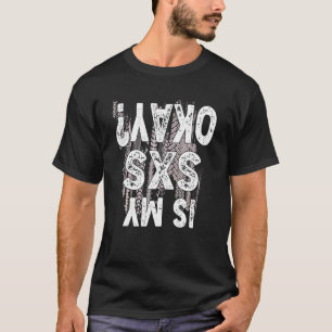 Is My SxS Okay  Side By Side SxS UTV T-Shirt
