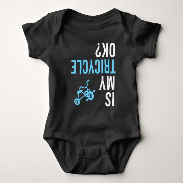 Is my Tricycle Ok upside down Bike Kindergarten Baby Bodysuit (Front)