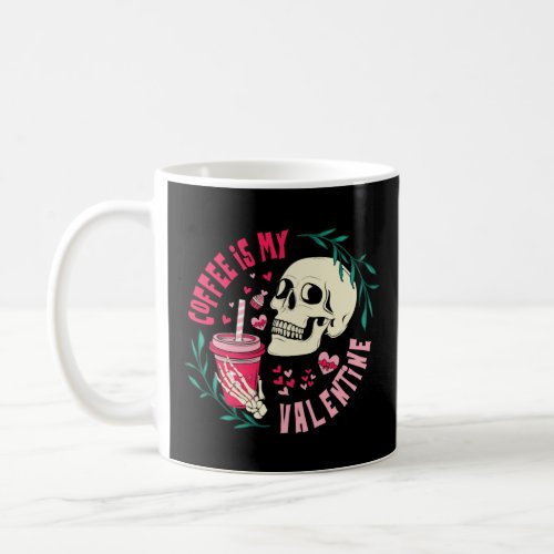 Is My Valentine Skeleton Skull Valentine39s Day  Coffee Mug