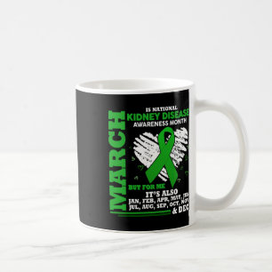 Is National Kidney Disease Awareness Month Gifts  Coffee Mug