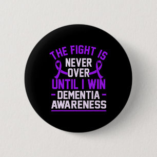 Is Never Over Until I Win Dementia Alzheimerheimer Button