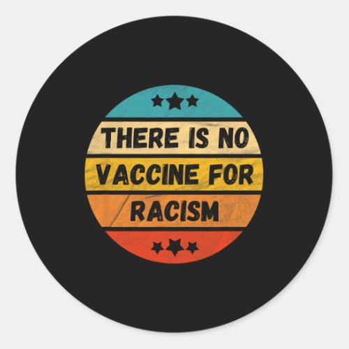 Is No Vaccine For Racism Kamala Harris Quote Mvp  Classic Round Sticker