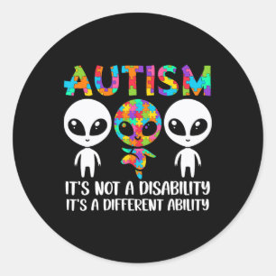 Is Not A Disability It's A Different Ability Autis Classic Round Sticker