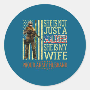 Is not a soldier is wife proud army husband classic round sticker