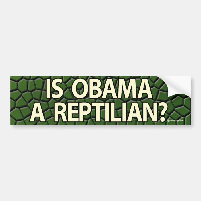 Is Obama a Reptilian? sticker Bumper Stickers