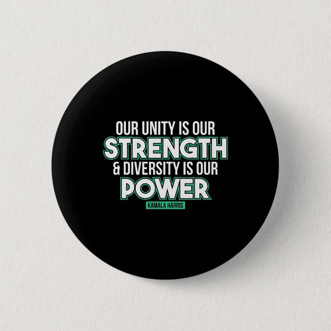 Is Our Strength Diversity Is Our Power Kamala Harr Button (Front)