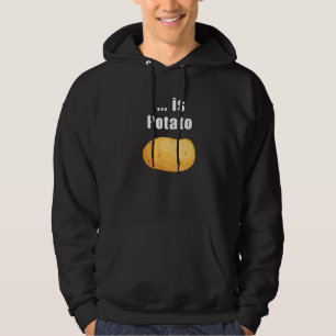 Is Potato 1 Hoodie