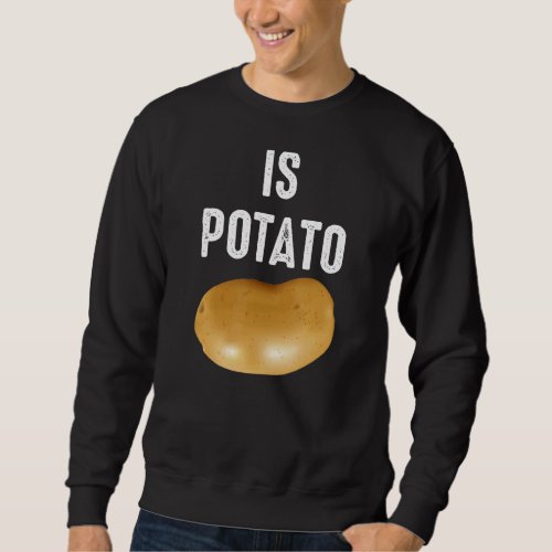 Is Potato  As Seen On Late Night Television 11 Sweatshirt