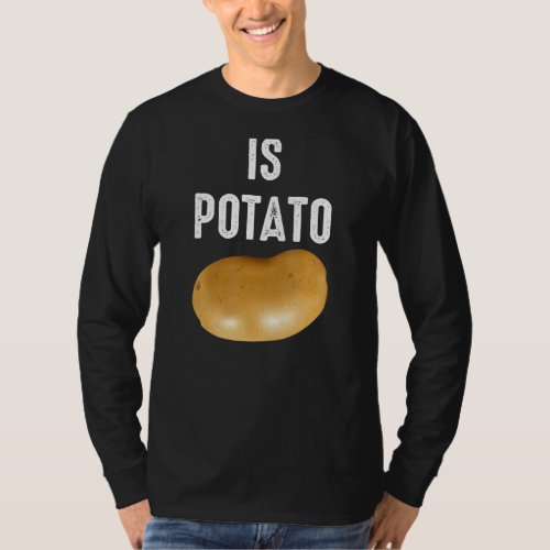 Is Potato  As Seen On Late Night Television 11 T_Shirt