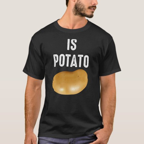 Is Potato  As Seen On Late Night Television 11 T_Shirt