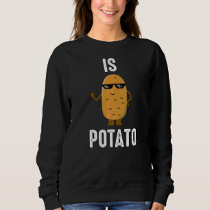 Is Potato  As Seen On Late Night Television  12 Sweatshirt