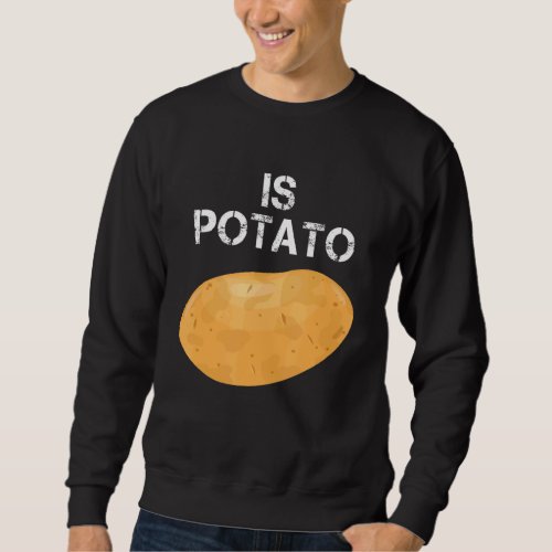 Is Potato  As Seen On Late Night Television 14 Sweatshirt