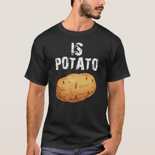 Is Potato  As Seen On Late Night Television 15 T_Shirt
