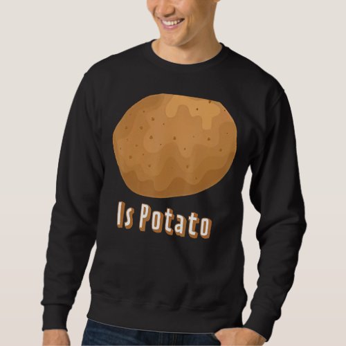 Is Potato  As Seen On Late Night Television 16 Sweatshirt