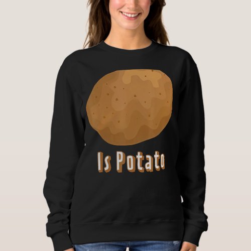 Is Potato  As Seen On Late Night Television 16 Sweatshirt