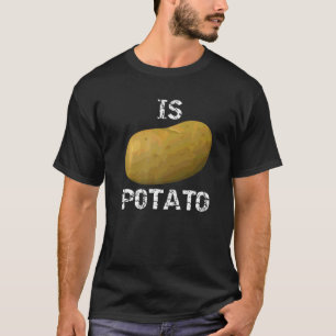 Is Potato As Seen On Late Night Television 18 T-Shirt