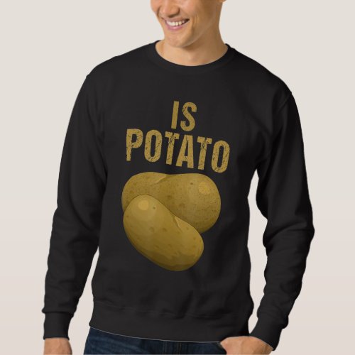 Is Potato  As Seen On Late Night Television 26 Sweatshirt