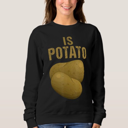 Is Potato  As Seen On Late Night Television 26 Sweatshirt