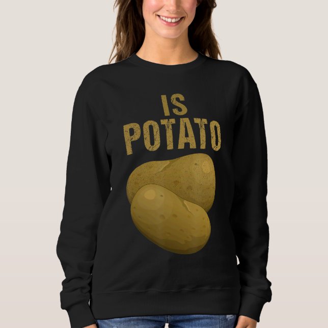 Is Potato  As Seen On Late Night Television 26 Sweatshirt (Front)