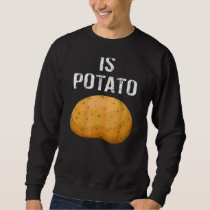 Is Potato As Seen On Late Night Television 2 Sweatshirt
