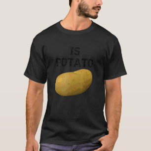 Is Potato  As Seen On Late Night Television  41 T-Shirt
