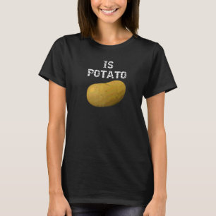 Is Potato As Seen On Late Night Television 4 T-Shirt